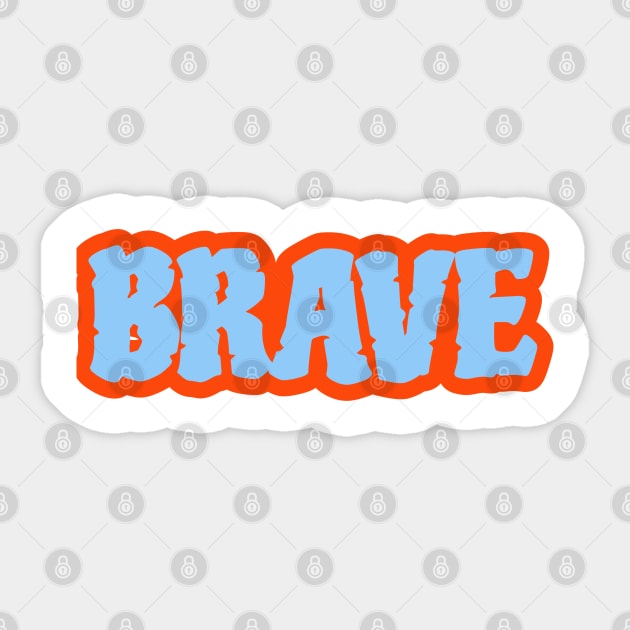 Brave Sticker by DeraTobi